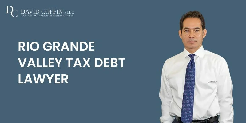 best tax debt lawyer in rio grande valley best tax debt lawyer in rio grande valley