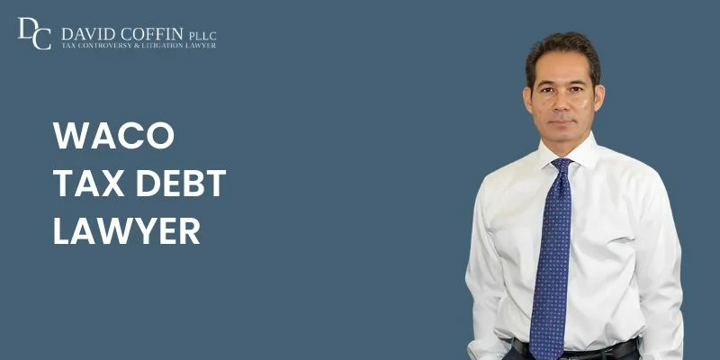 best tax debt lawyer in waco best tax debt lawyer in waco